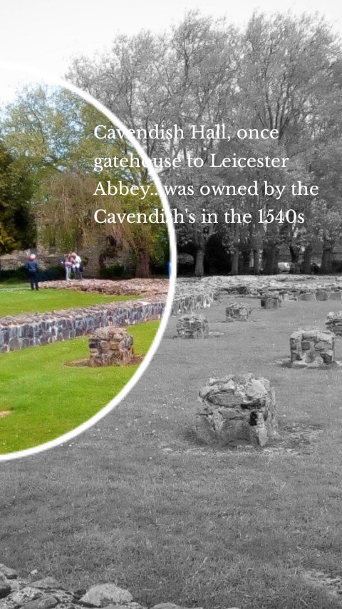 Cavendish Hall, once gatehouse to Leicester Abbey.. was owned by the Cavendish's in the 1540s